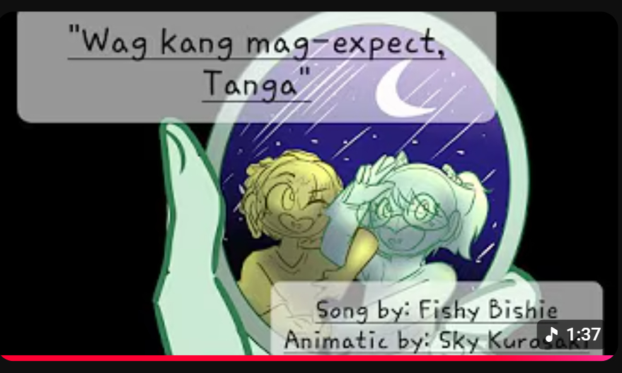 Wag kang mag-expect, Tanga by Fishy Bishie (Animatic)